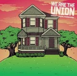 We Are The Union : Great Leaps Forward